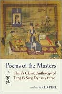 Poems of the Masters: China's Classic Anthology of T'ang and Sung Dynasty Verse