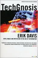 TechGnosis: Myth, Magic & Mysticism in the Age of Information