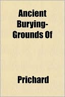 Ancient Burying-Grounds of