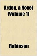 Arden. a Novel (Volume 1)