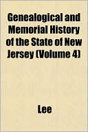 Genealogical and Memorial History of the State of New Jersey (Volume 4)
