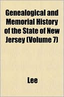 Genealogical and Memorial History of the State of New Jersey (Volume 7)