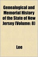 Genealogical and Memorial History of the State of New Jersey (Volume: 8)