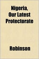 Nigeria, Our Latest Protectorate