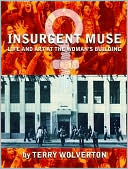 Insurgent Muse: Life and Art at the Woman's Building