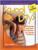 School Days: 28 Songs and Over 250 Activities for Young Children