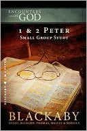 1 & 2 Peter: A Blackaby Bible Study Series