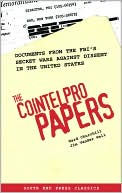 The COINTELPRO Papers: Documents from the FBI's Secret Wars Against Dissent in the United States