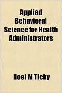 Applied Behavioral Science for Health Administrators