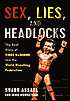 Sex, Lies, and Headlocks: The Real Story of Vince McMahon and the World Wrestling Federation