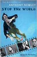 Stop the World: The Biography of Anthony Newley