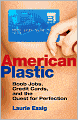 American Plastic: Boob Jobs, Credit Cards, and Our Quest for Perfection