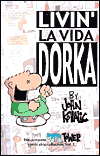 Livin' La Vida Dorka: The Complete Dork Tower Comic Strip Collection
