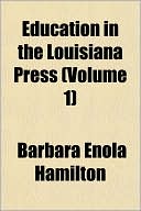 Education in the Louisiana Press (Volume 1)