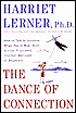 Dance of Connection: How to Talk to Someone when You're Mad, Hurt, Scared, Frustrated, Insulted, Betrayed, or Desperate