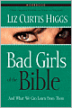  Bad Girls of the Bible by Liz Curtis Higgs