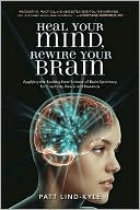 download Heal Your Mind, Rewire Your Brain : Applying the Exciting New Science of Brain Synchrony for Creativity, Peace and Presence book