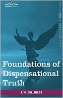Foundations Of Dispensational Truth