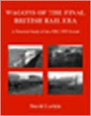 Wagons of the Final British Rail Era: A Pictorial Study of the 1983-1995 Period