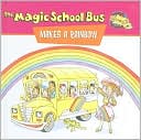The Magic School Bus Makes a Rainbow: A Book About Color (Magic School Bus Series)