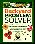 Jerry Baker's Backyard Problem Solver: 2,168 Natural Solutions for Super Soil, Great Grass, Super Shrubs, Bright Bulbs, Perfect Perennials, Amazing Annuals, Vibrant Vegetables, Terrific Trees, and Much, Much More!