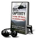 Out of Captivity: Surviving 1,967 Days in the Colombian Jungle [With Earbuds]