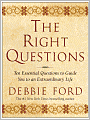 The Right Questions: Ten Essential Questions to Guide You to an Extraordinary Life