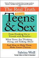 download The Real Truth About Teens and Sex : From Hooking Up to Friends with Benefits--What Teens Are Thinking, TalkingAbout, and How to Help Them Make Smart Choices book