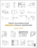 Twenty Buildings Every Architect Should Understand