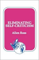 Eliminating Self-Criticism