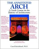 The Annotated Arch: A Crash Course in the History of Architecture