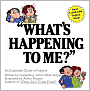 What's Happening to Me?: The Answers to Some of the World's Most Embarrassing Questions