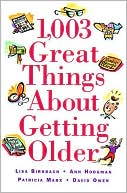 1,003 Great Things about Getting Older