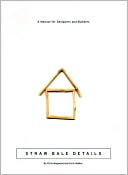 Straw Bale Details: A Manual for Designers and Builders