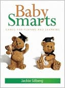 Baby Smarts: Games for Playing and Learning
