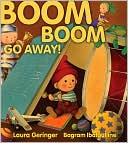 Boom Boom Go Away!