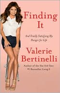 Finding It: And Finally Satisfying My Hunger for Life