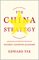 The China Strategy: Harnessing the Power of the World's Fastest-Growing Economy