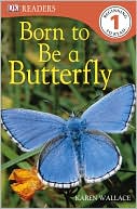Born to Be a Butterfly (DK Readers Level 1 Series)