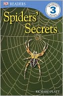 Spiders' Secrets (DK Readers Level 3 Series)