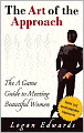 The Art of the Approach: The A Game Guide to Meeting Beautiful Women
