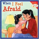 When I Feel Afraid (Learning to Get Along Series)