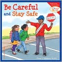Be Careful and Stay Safe