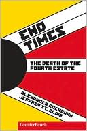 End Times: The Death of the Fourth Estate
