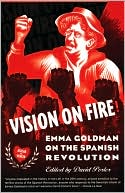 Vision on Fire: Emma Goldman on the Spanish Revolution