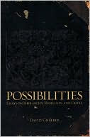 Possibilities: Essays on Hierarchy, Rebellion, and Desire