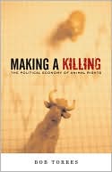 Making A Killing: The Political Economy of Animal Rights