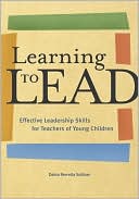Learning to Lead: Effective Leadership Skills for Teachers of Young Children