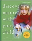 Discovering Nature with Young Children: Trainer's: Part of the Young Scientist Series