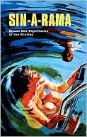 Sin-A-Rama: Sleaze Sex Paperbacks of the Sixties